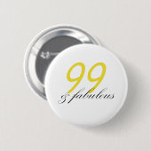 99 & Fabulous Ronde Button 5,7 Cm (Voorkant /achterkant)