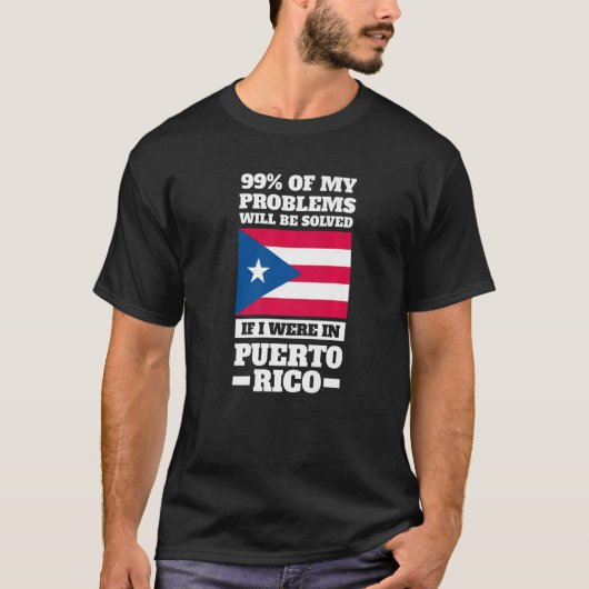 99 of my problems will be solved Puerto rico Puert T-shirt (Voorkant)
