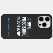 99% Precision 1% Coffee Funny Quality Engineer Case-Mate iPhone Case (Achterkant (horizontaal))