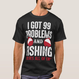 99 Problemen En Vissen Lost Ze Allemaal Cadeau T-shirt