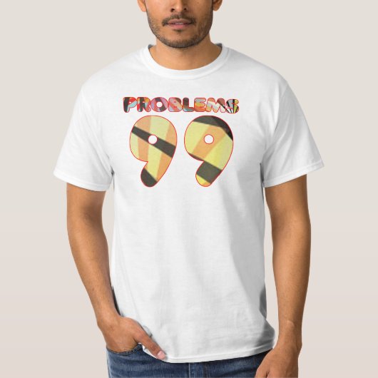 99 problemen t-shirt (Voorkant)