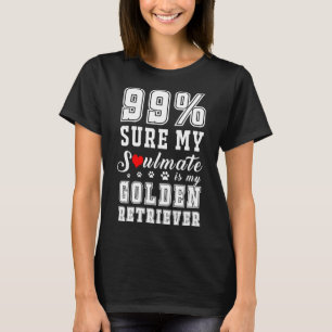 99 Zeker dat mijn zielgenoot mijn gouden riever is T-shirt