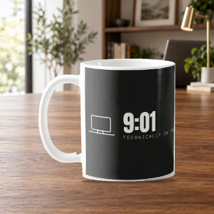 9:01 Mug Techniquement À L'Heure Pour Le Travail À