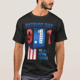 9-11 patriotdagen zullen we nooit vergeten t-shirt