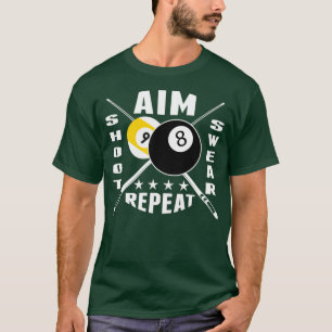 9 ball Aim Shoot Swear Repeteren Billiards T T-shirt