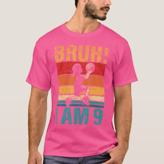 9 jaar oude verjaardag basketbal bruh het is mijn t-shirt