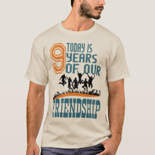 9 jaar van onze vriendschap en internationale vrie t-shirt