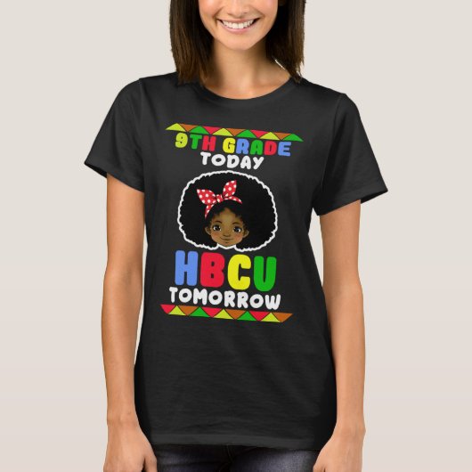 9th Grade Today HBCU Tomorrow Historically Black C T-shirt (Voorkant)