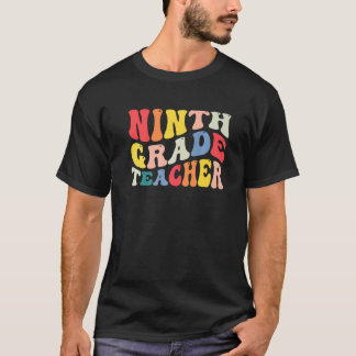 9th Ninth Grade Teacher Back To School Retro Groov T-shirt