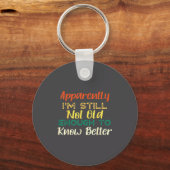 A Apparently I'm Still Not Old Enough To Know Bett Sleutelhanger (Voorkant)