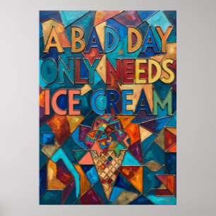 A Bad Day Only Needs Ice Cream Geometrische Quote Poster