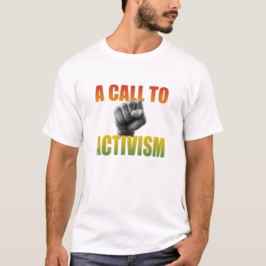 A Call To Activism T-Shirt (Devant)