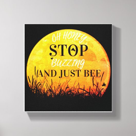 A canvas with sweet buzzing bee quotes. afdruk (Voorkant)