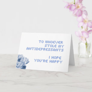 A celui qui a volé mes antidépresseurs... carte vi