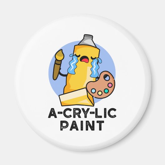 A-cry-lic verf grappige kunstenaar woordspeling magneet (Voorkant)