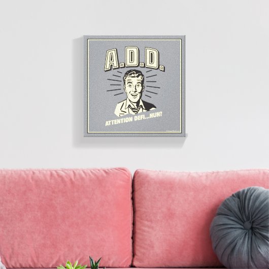 A.D.D.: Attentie Defi... Huh? Canvas Afdruk (Insitu (Woonkamer))