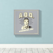 A.D.D.: Attentie Defi... Huh? Canvas Afdruk (Insitu (Houten vloer))