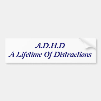 A.D.H.D. een levensduur van afwijkingen Bumpersticker