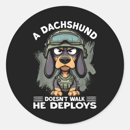 A Dachshund Doesn’t Walk He Deploys _ Wiener Dog Ronde Sticker (Voorkant)