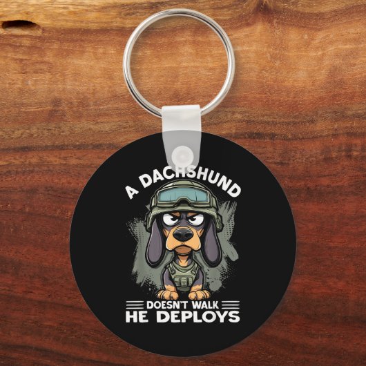 A Dachshund Doesn’t Walk He Deploys _ Wiener Dog  Sleutelhanger (Voorkant)