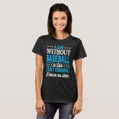 A Day Without Baseball   Baseball Player Baseball T-shirt (Voorkant volledig)