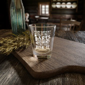 A Day Without Dart - Funny Dart Player Shot Glas