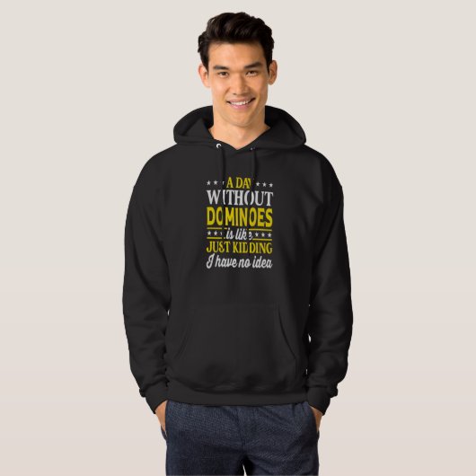 A Day Without Dominoes Party Game Dominoes 1 Hoodie (Voorkant volledig)