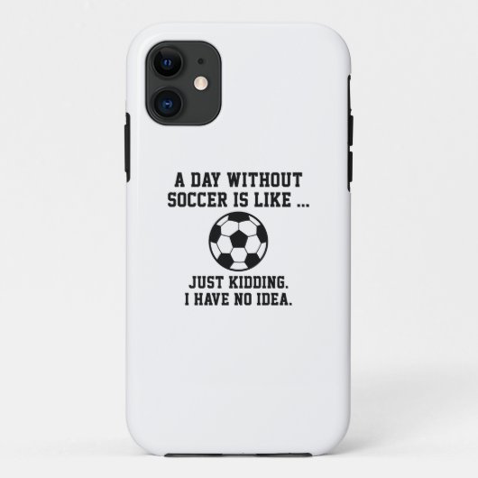 A Day Without Soccer Case-Mate iPhone Case (Achterkant)