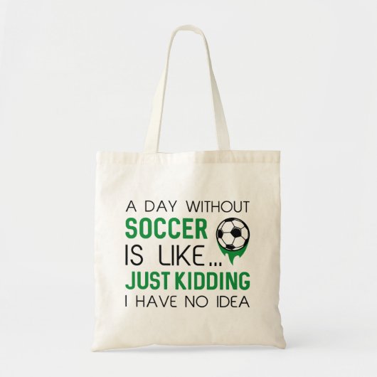 A Day Without Soccer Tote Bag (Voorkant)