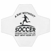 A Day Without Soccer Voetbal (Enkel)