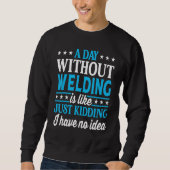 A Day Without Welding   Welder Trui (Voorkant)