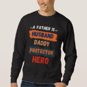A Father is Husband Daddy Protector Hero Father's  Trui (Voorkant)