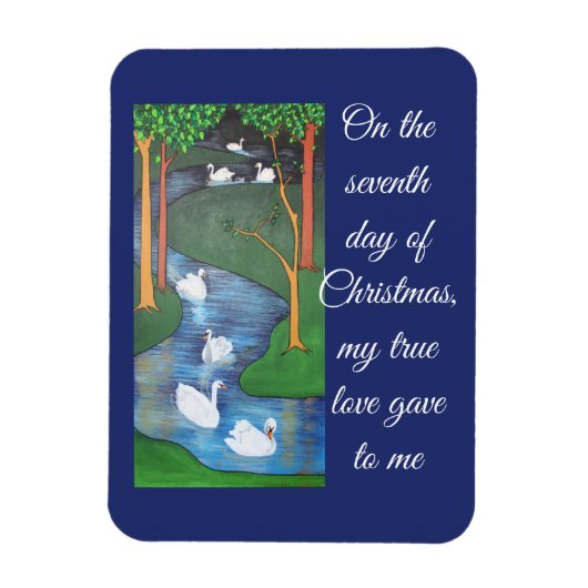 A Flock of Seven Swans-A-Swimming  Magneet (Verticaal)