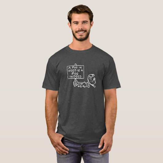 "A Foo in Need" Donker T-shirt (Voorkant volledig)