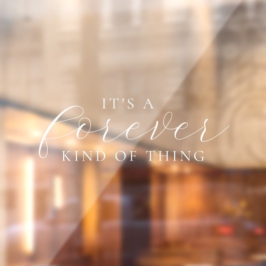 A Forever Kind Of Thing Elegant Script Wedding Raamsticker (Vel 2)