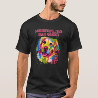 A Golden Who Trade Treats for Kisses Golden Retrie T-shirt