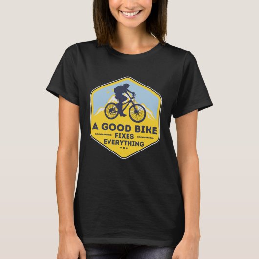 A GOOD BIKE FIXES EVERYTHING  Fun Cyclist Bicycle  T-shirt (Voorkant)