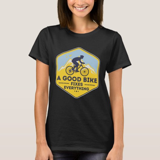 A GOOD BIKE FIXES EVERYTHING  Fun Cyclist Bicycle T-shirt (Voorkant)