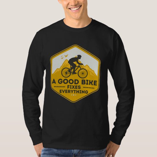 A GOOD BIKE FIXES EVERYTHING  Fun Cyclist Bicycle  T-shirt (Voorkant)