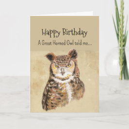 A Great Horned Owl Personality Birthday Fun Bird Kaart