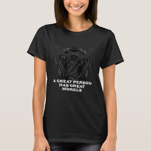 A Great Person Has Great Morels Mushroom  Pun T-shirt (Voorkant)