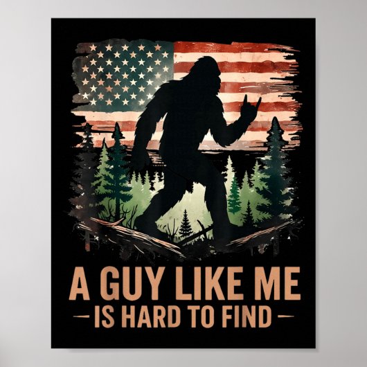 A Guy Like Me Is Hard To Find Bigfoot Funny Hiking Poster (Voorkant)