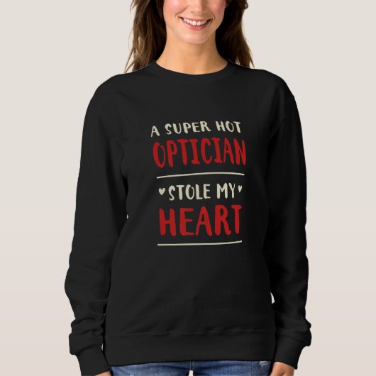 A Hot Optician Stole My Heart  Optometrist Humor Trui (Voorkant)
