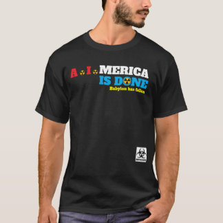 A.I MERICA IS DONE T-Shirt