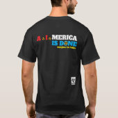 A.I MERICA IS DONE T-Shirt (Achterkant)