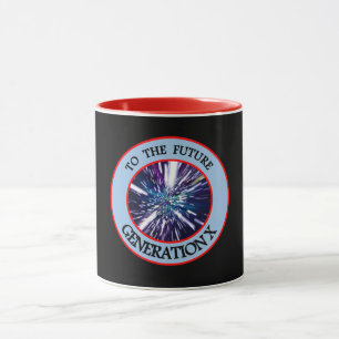 À LA FUTURE GÉNÉRATION X Mug