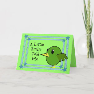 A Little Birdie Told Me - Schattige Bird Happy Bir Kaart