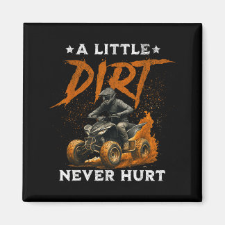 A little dirt hurt funny quad 4 wheelers atv ridin magneet