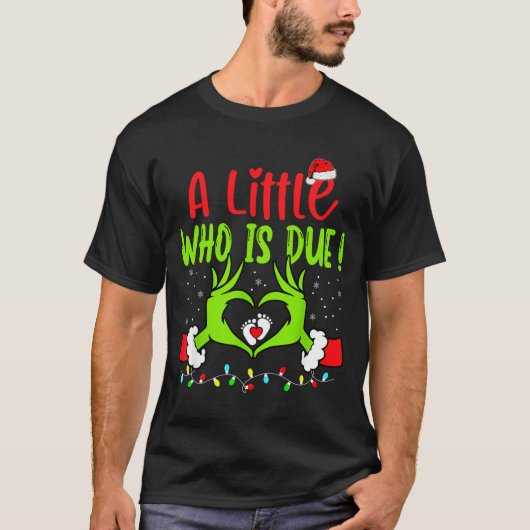 A Little Who Is Due Funny Christmas Pregnancy Anno T-shirt (Voorkant)