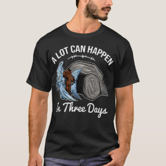 A Lot Can Happen In 3 Days Easter Religious Women T-shirt